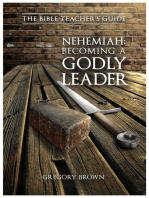 Nehemiah: Becoming a Godly Leader: The Bible Teacher's Guide