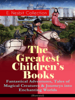 The Greatest Children's Books - E. Nesbit Collection: Fantastical Adventures, Tales of Magical Creatures & Journeys into Enchanting Worlds (Illustrated): The Railway Children, The Enchanted Castle, The Magic City, The Book of Dragons, The Magic World, The Bastable Trilogy, The Psammead, Pussy and Doggy Tales, Beautiful Stories from Shakespeare…