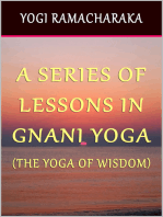 A Series of Lessons In Gnani Yoga: The Yoga of Wisdom