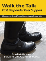 Walk the Talk - First Responder Peer Support: A Boots-On-the-Ground Peer  And  Trauma Support Systems Guide