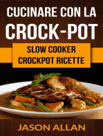 Cucinare con la crock-pot (Slow Cooker: Crockpot Ricette)