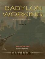 Babylon Working - Part Three: A Dystopian Sci/Fi Dark Fantasy Horror