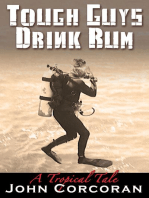 Tough Guys Drink Rum: A Tropical Tale