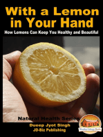 With a Lemon in Your Hand: How Lemons Can Keep You Healthy and Beautiful