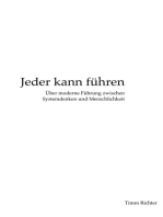 Jeder kann führen: Über moderne Führung zwischen Systemdenken und Menschlichkeit