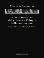 Le vele incantate del cinema e l'elogio della malinconia: Scritti sul cinema, la società, la politica.