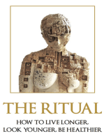 The Ritual: How To Live Longer, Look Younger, Be Healthier