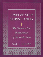 Twelve Step Christianity: The Christian Roots & Application of the Twelve Steps