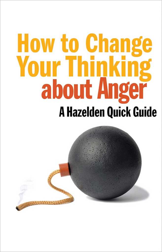 How to Change Your Thinking About Anger by Hazelden Publishing (Ebook ...