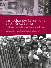 Las luchas por la memoria en América Latina: Historia reciente y violencia política