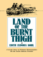 Land of The Burnt Thigh: A Lively Story of Women Homesteaders On The South Dakota Frontier
