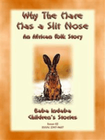 Why the Hare has a Split Nose - An Ancient Zulu Folk Tale: Baba Indaba Childrens Stories Issue 02