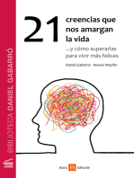 21 creencias que nos amargan la vida: ...y cómo superarlas para vivir más felices