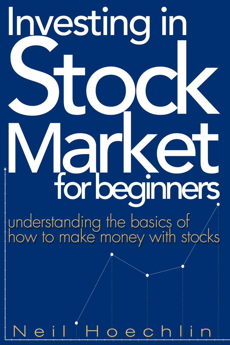 Read Investing In Stock Market For Beginners Online by Neil Hoechlin ...