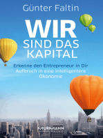 Wir sind das Kapital: Erkenne den Entrepreneur in Dir. Aufbruch in eine intelligentere Ökonomie