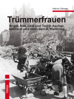 Trümmerfrauen: Angst, Not, Leid und Tod in Aachen während und nach dem 2. Weltkrieg