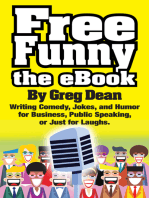 Free Funny the eBook: Writing Comedy, Jokes, and Humor for Business, Public Speaking, or Just for Laughs