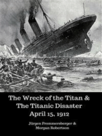 The Wreck of the Titan & The Titanic Disaster April 15, 1912