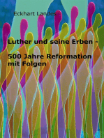 Luther und seinen Erben: 500 Jahre Reformation mit Folgen