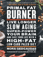 Primal Fat Burner: Live Longer, Slow Aging, Super-Power Your Brain, and Save Your Life with a High-Fat, Low-Carb Paleo Diet