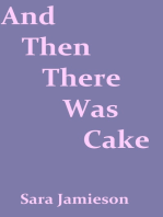 And Then There Was Cake