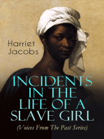 Incidents in the Life of a Slave Girl (Voices From The Past Series): A Painful Memoir That Uncovered the Despicable Sexual, Emotional & Psychological Abuse of a Slave Women, Her Determination to Escape as Well as Her Sacrifices in the Process
