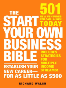 The Start Your Own Business Bible: 501 New Ventures You Can Launch Today