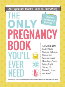 The Only Pregnancy Book You'll Ever Need: An Expectant Mom's Guide to Everything