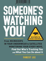 Someone's Watching You!: From Micropchips in your Underwear to Satellites Monitoring Your Every Move, Find Out Who's Tracking You and What You Can Do about It