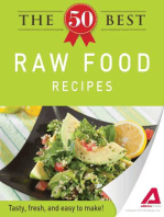 The 50 Best Raw Food Recipes: Tasty, fresh, and easy to make!