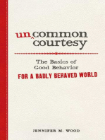 Uncommon Courtesy: The Basics of Good Behavior for a Badly Behaved World