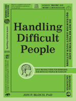 Handling Difficult People: How to recognize, analyze, approach, and deal with difficult people