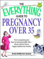 The Everything Guide to Pregnancy over 35: From conquering your fears to assessing health risks—all you need to have a happy, healthy nine months