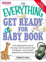 The Everything Get Ready for Baby Book: From preparing the nest and choosing a name to playtime ideas and daycare—all you need to prepare for your bundle of joy