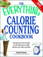 The Everything Calorie Counting Cookbook: Calculate your daily caloric intake--and fat, carbs, and daily fiber--with these 300 delicious recipes