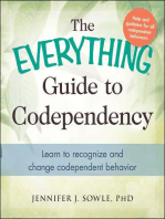 The Everything Guide to Codependency: Learn to recognize and change codependent behavior