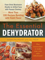 The Essential Dehydrator: From Dried Mushroom Risotto to Grilled Tuna with Papaya Chutney, More Than 100 Recipes Bursting with Fresh Flavor