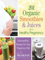 201 Organic Smoothies and Juices for a Healthy Pregnancy: Nutrient-Rich Recipes for Your Pregnancy Diet