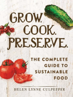Grow. Cook. Preserve.: The Complete Guide to Sustainable Food