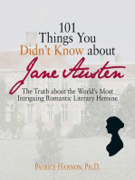 101 Things You Didn't Know About Jane Austen: The Truth About the World's Most Intriguing Romantic Literary Heroine