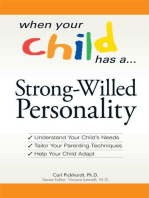 When Your Child Has a Strong-Willed Personality: Understand your Child's Needs... Tailor Your Parenting Techniques... Help Your Child