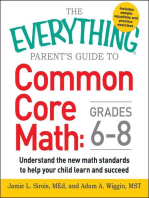 The Everything Parent's Guide to Common Core Math Grades 6-8: Understand the New Math Standards to Help Your Child Learn and Succeed