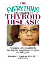 The Everything Health Guide To Thyroid Disease: Professional Advice on Getting the Right Diagnosis, Managing Your Symptoms, And Feeling Great
