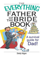 The Everything Father Of The Bride Book: A Survival Guide for Dad!