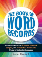 The Book of Word Records: A Look at Some of the Strangest, Shortest, Longest, and Overall Most Remarkable Words in the English Language