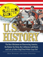 The Slackers Guide to U.S. History: The Bare Minimum on Discovering America, the Boston Tea Party, the California Gold Rush, and Lots of Other Stuff Dead White Guys Did