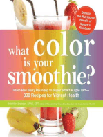 What Color is Your Smoothie?: From Red Berry Roundup to Super Smart Purple Tart--300 Recipes for Vibrant Health