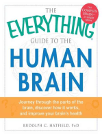 The Everything Guide to the Human Brain: Journey Through the Parts of the Brain, Discover How It Works, and Improve Your Brain's Health