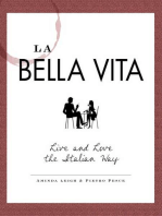 La Bella Vita: Live and Love the Italian Way