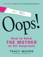 Oops! How to Rock the Mother of All Surprises: A Positive Guide to Your Unexpected Pregnancy